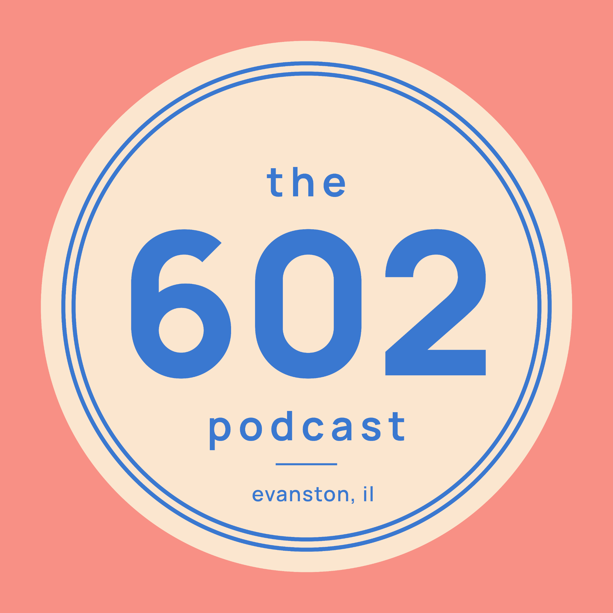 The 602 Podcast, Evanston, Illinois